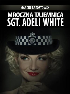 cover image of Mroczna tajemnica Sgt. Adeli White